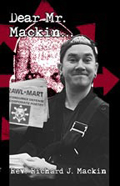 Richard MackinDear Mr. MackinPaperback, 200 pagesGorsky Press, September 2001
