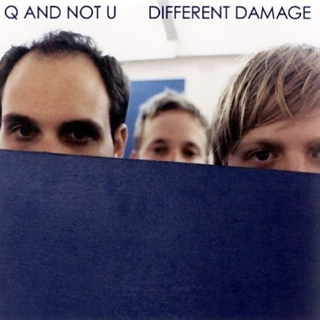 Q And Not U. Different Damage. Dischord Records. 2002