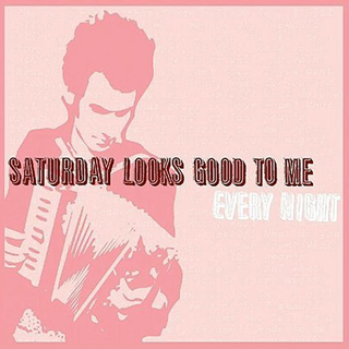 Every Night. Saturday Looks Good To Me. Polyvinyl Records. 2004.