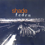 Shade. Fedra. 2004.
