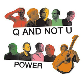Q and Not U. Power. Dischord Records. 2004.
