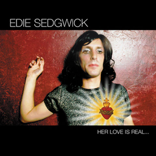 Edie Sedgwick. Her love is real... but she is not. Desoto Records. 2005.